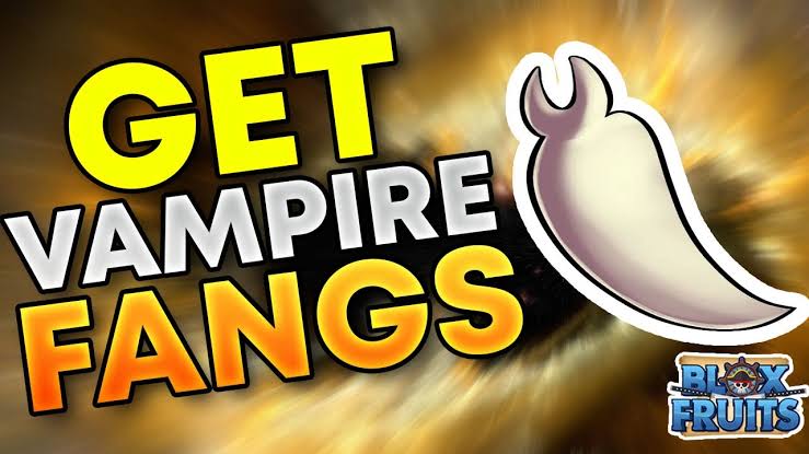 how to get vampire fangs in blox fruits
